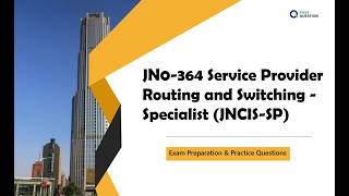 JN0-364 JNCIS-SP Exam Guide | Service Provider Routing & Switching Practice Questions