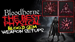 Bloodborne - The Best PHYSICAL Blood Gem Setups for ALL Weapons screenshot 4