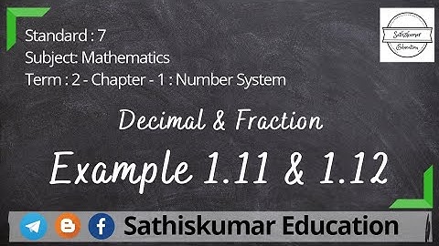 7th Std Maths - Term:2 - Ch:1 - Number System - Example 1.11 & 1.12