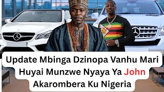 Update Mbinga Dzinopa Vanhu Mari Huyai Munzwe Nyaya Ya John Akarombera Ku Nigeria