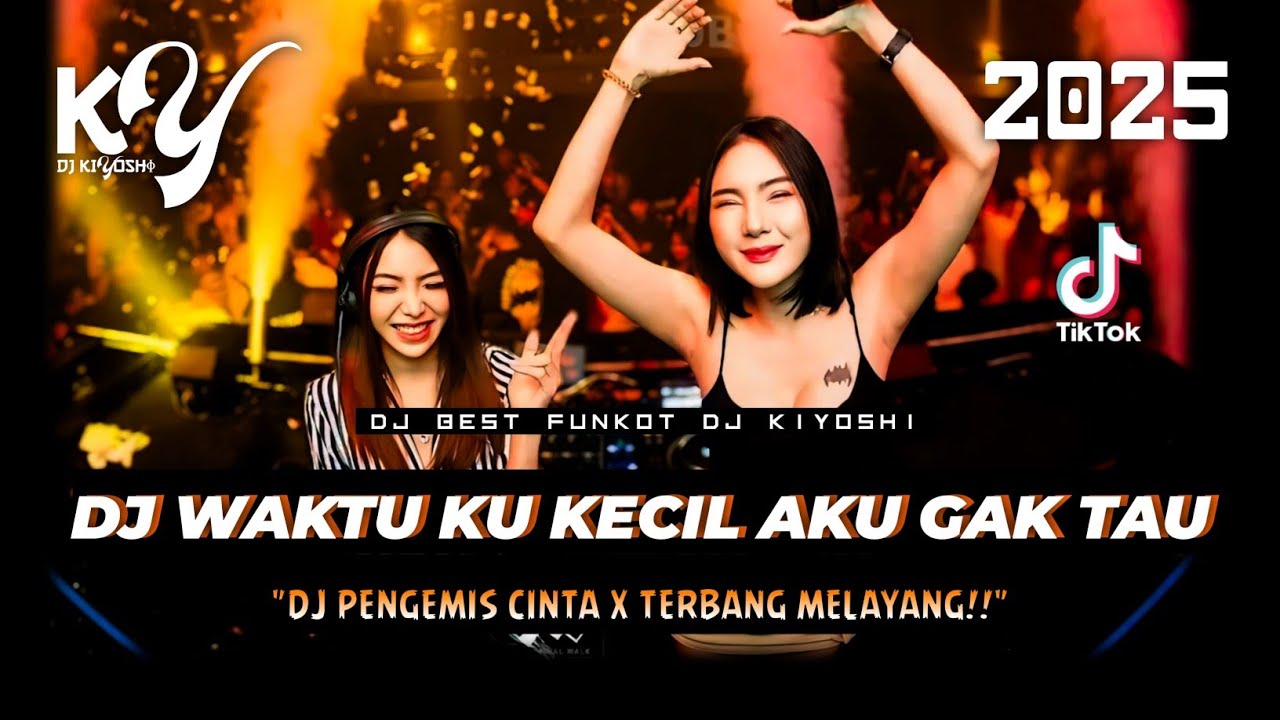 DJ Kiyoshi ™ - DJ BEST FUNKOT‼️|| DJ PENGEMIS CINTA X WAKTU KU KECIL AKU GAK TAU YANG MUNGIL MUNGIL