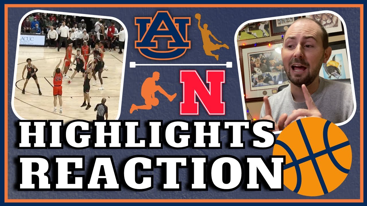 Auburn Basketball vs. Nebraska Highlights REACTION YouTube