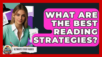 What Are The Best Reading Strategies? - Ultimate Study Hacks