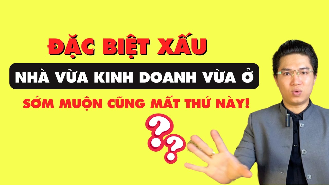 NHÀ VỪA KINH DOANH VỪA Ở - 90% Chủ Nhà VÔ THỨC Phạm Đại Kỵ Phong Thủy Này| Kiểm Tra Ngay!
