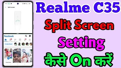 Realme C35 Split Screen Setting Kaise Kare || How To Use Split Screen Setting In Realme C35