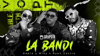 Kapla y Miky × Ryan Castro - La Bandi (Lyrics) 2021