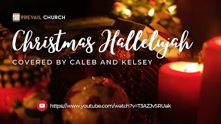 Prevail Church: Christmas Hallelujah - Covered by Caleb and Kelsey