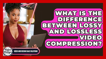 What Is The Difference Between Lossy And Lossless Video Compression?