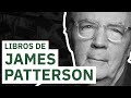 10 Libros de James Patterson 📚 | Thriller en su máxima expresión