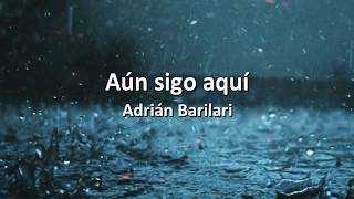 Adrián Barilari - Aún sigo aqui - Nuevo Letra - Lyrics chords