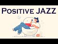 Lounge Music - Positive Jazz - Good Morning Bossa Nova Jazz Instrumental