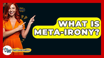 What Is Meta-Irony? - The Comedy Reel