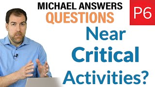 In P6, How Do You Quantify Near-Critical Activities on the 2nd Path