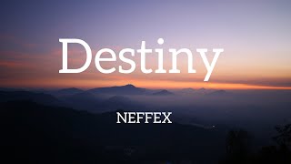 NEFFEX - Destiny (Lyrics)