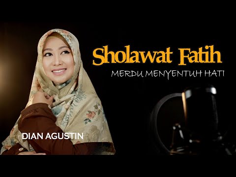 Sholawat Fatih Merdu Menyentuh Hati (Sholawat Pembuka Kebaikan) Dian Agustin (Official Music Video)