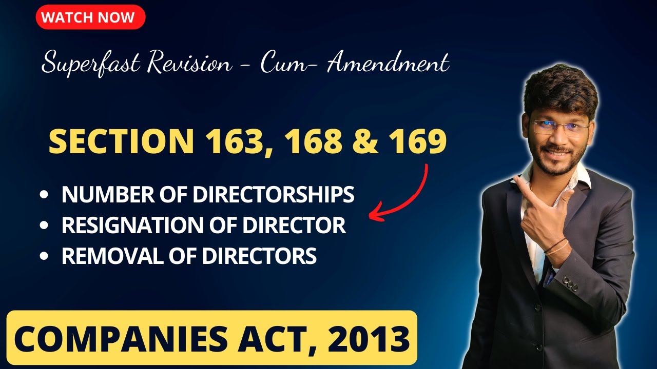 Superfast Revision cum Amendment | Section 165, 168 & 169 of Companies Act, 2013