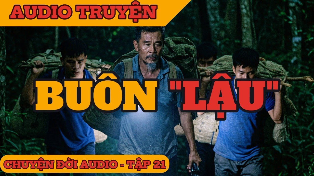 Chuyện Đời Tập 21: Buôn Lậu - Góc Khuất Và Bí Mật Đen Tối