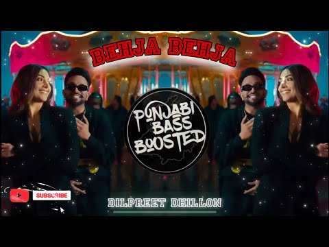 Behja Behja (BASS BOOSTED) Dilpreet Dhillon | Mandeep Maavi | Latest Punjabi Songs 2023