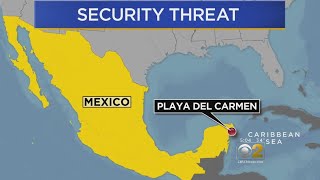 US Embassy Issues Travel Warning For Mexico's Playa Del Carmen