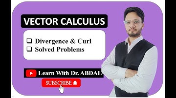 Solved Problems | Divergence & Curl | Solenoidal and Irrotational Field | By Dr. ABDAL
