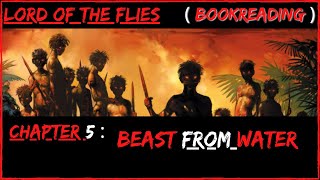 Lord of the flies ( CHAPTER 5 ) ( BEAST FROM WATER )