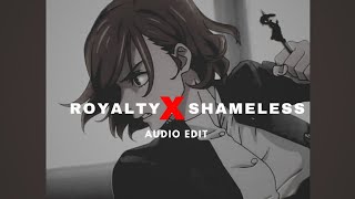 Royalty X Shameless edit 