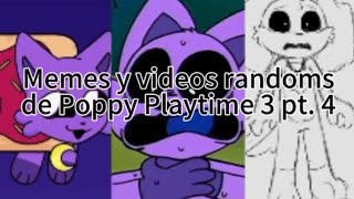 Memes y videos randoms de poppy playtime Chapter 3 pt. 4