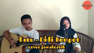 Tatu - Didi Kempot Cover jawakustik