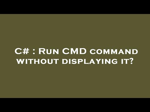 C# : Run CMD command without displaying it?