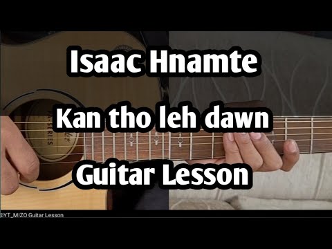Isaac Hnamte - Kan tho leh dawn (Guitar Lesson/Perhdan)