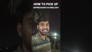 How To Pick Up Expressions In English