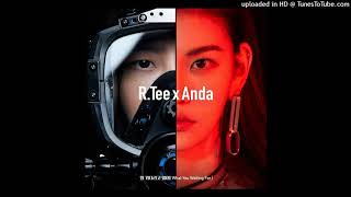 R.Tee x Anda - What You Waiting For [Audio]