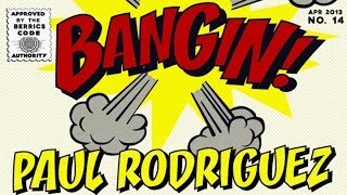 Paul Rodriguez - Bangin