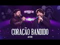 César Menotti e Fabiano – Coração Bandido (Ao Vivo)
