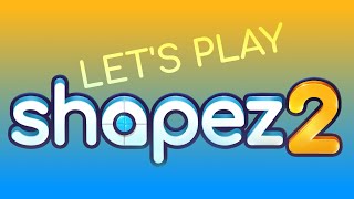Let's Play SHAPEZ 2! - Episode 17