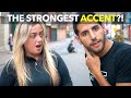 The Strongest Accent?!
