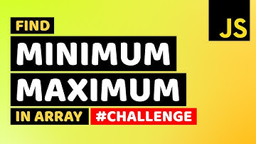 Find the Maximum & Minimum of an Array in JavaScript | Learn JavaScript & Algorithms