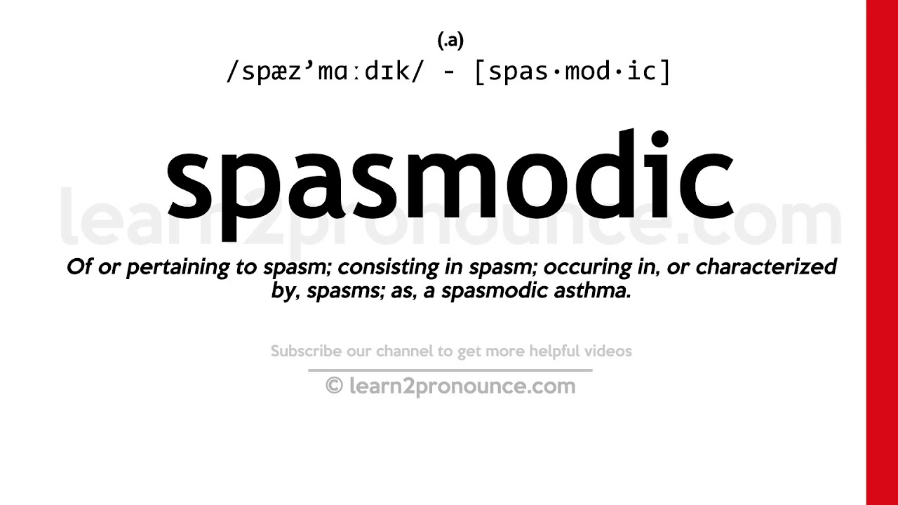 Pronunciation of Spasmodic | Definition of Spasmodic