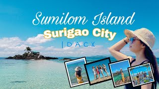 Discover the SUMILOM ISLAND | Surigao City ft. DACX