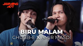 #JammingHot : Biru Malam - Chubb-e X Amir Masdi