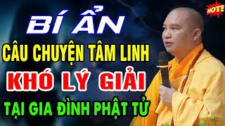 Bí Ẩn Câu Chuyện Tâm Linh Khó Lý Giải Tại Gia Đình Của 1 Phật Tử  Thầy Thích Đạo Thịnh