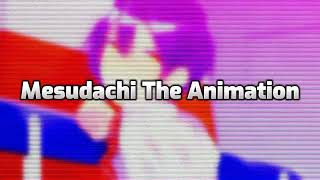 Mesudachi The Animation Ending