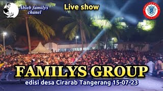 live show FAMILYS GROUP edisi desa Cirarab legok Tangerang 15-07-23