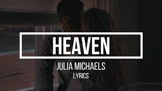 Heaven – Julia Michaels (Lyrics/Letra)