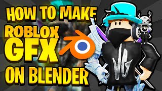 How to make ROBLOX GFX on blender in 2023