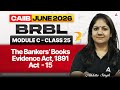 CAIIB June 2026 | CAIIB BRBL Module C | ACT 15 - The Bankers’ Books Evidence Act, 1891 Class-25