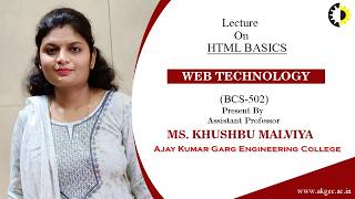 HTML BASICS | WEB TECHNOLOGY | LECTURE 04 BY MS. KHUSHBU MALVIYA | AKGEC