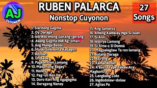 RUBEN PALARCA - 27 SONGS ( NONSTOP CUYONON SONGS )