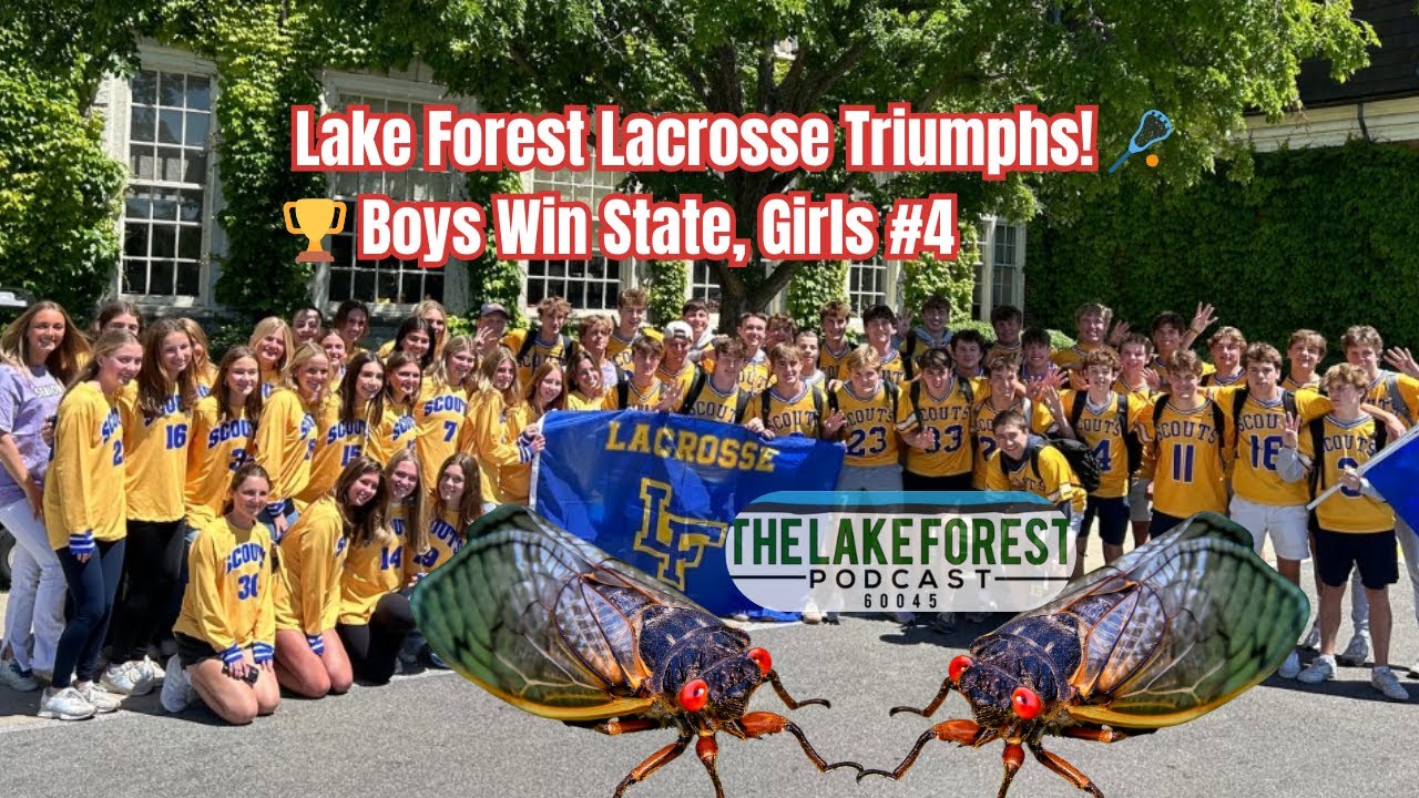 Lake Forest Scouts Win Lacrosse State Championship + Cicadas Invade