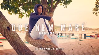 Jorge Vercillo - Que Nem Maré (DJ MorpheuZ Remix)